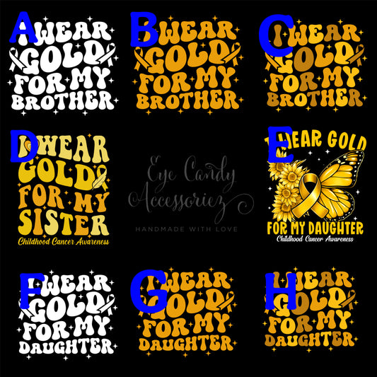 I Wear Gold for My Brother| Sister | Son| Daughter| Granddaughter| Grandson Unisex Adult T-Shirt | Hoodie | Sweater