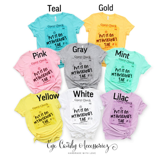 Put It On My Husband's Tab- Adult T-Shirt | Guest Check | Wife | Humor | Funny Shirt
