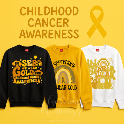 In September We Wear Gold for  Childhood Cancer Awareness | Adult T-Shirt | Hoodie | Sweater