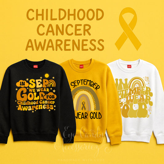 In September We Wear Gold for  Childhood Cancer Awareness | Adult T-Shirt | Hoodie | Sweater