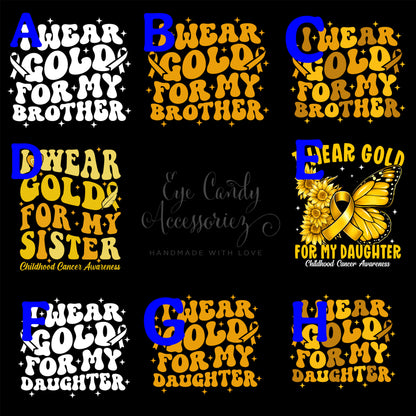 I Wear Gold for My Brother| Sister | Son|  Daughter| Granddaughter| Grandson Unisex Adult T-Shirt | Hoodie | Sweater