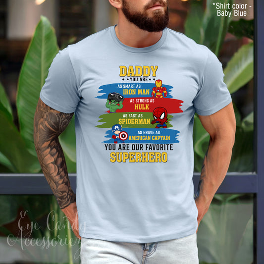 Daddy You Are Our Favorite Superhero  Adult T-Shirt | Father's Day | Superhero | Gifts | Men's Shirts
