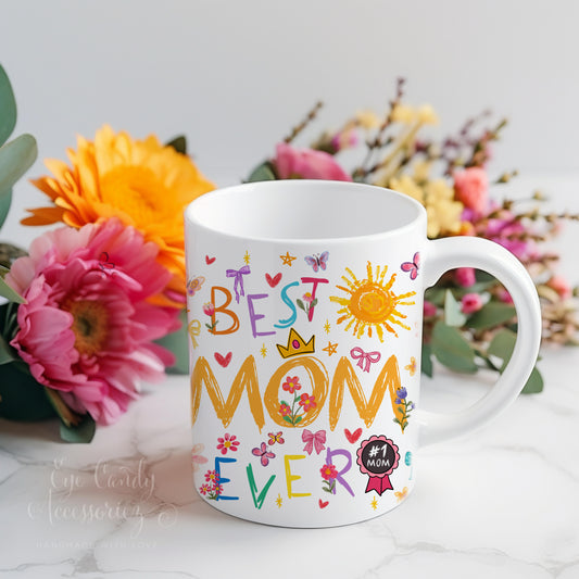 Best Mom Ever Mug - Mother's Day | Mama | Grandma  | Custom Gifts