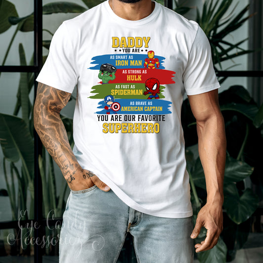 Daddy You Are Our Favorite Superhero  Adult T-Shirt | Father's Day | Superhero | Gifts | Men's Shirts