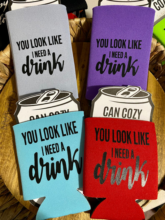 You Look Like I need a Drink - Can/Bottle Sleeves