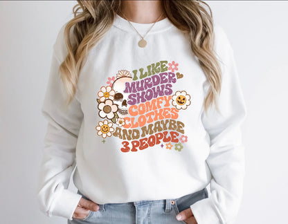 I Like Murder Shows & Comfy Clothes - Adult T-Shirt and Sweater